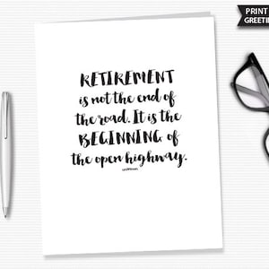 Retirement Card Printable Retirement Is Not The End Of The Road Retirement Quote Greeting Card Happy Retirement Simply Stated Print Today