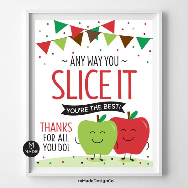 Any Way You Slice It You're The Best, Apples Appreciation Sign, Employee Appreciation, Staff Recognition,Team, Teacher,Office Thank You Sign
