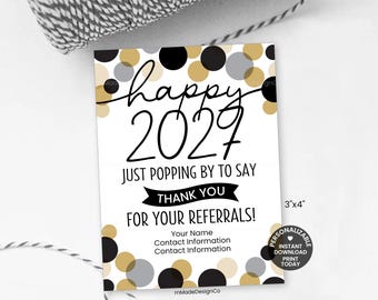 May include: A rectangular card featuring black, gold, and grey polka dots with the text "happy 2027 JUST POPPING BY TO SAY THANK YOU FOR YOUR REFERRALS!" and placeholders for contact information. The card measures 7.62 cm by 10.16 cm.