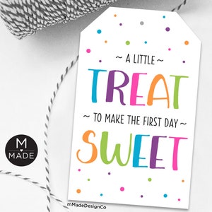 A Little Treat To Make The First Day Sweet Tag For Back To School Student Gifts From Teacher Meet The Teacher First Day Treat Tags Printable