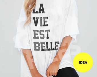 La Vie Est Belle B Svg - Life is beautiful custom t-shirt SVG File - Sublimation - Vinyl Digital File - Silhouette Studio DE - Cricut Design