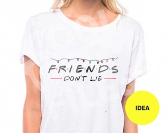Friends don't lie T shirt - Friends svg - Top Svg - Silhouette Studio - Cricut Design Space - Make the Cut