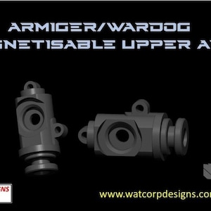 May include: A set of grey 3D printed components labeled ARMIGER/WARDOG MAGNETISABLE UPPER ARM. The parts feature cylindrical shapes with circular openings and a structural support frame. The text WATCORP DESIGNS and the website are visible.