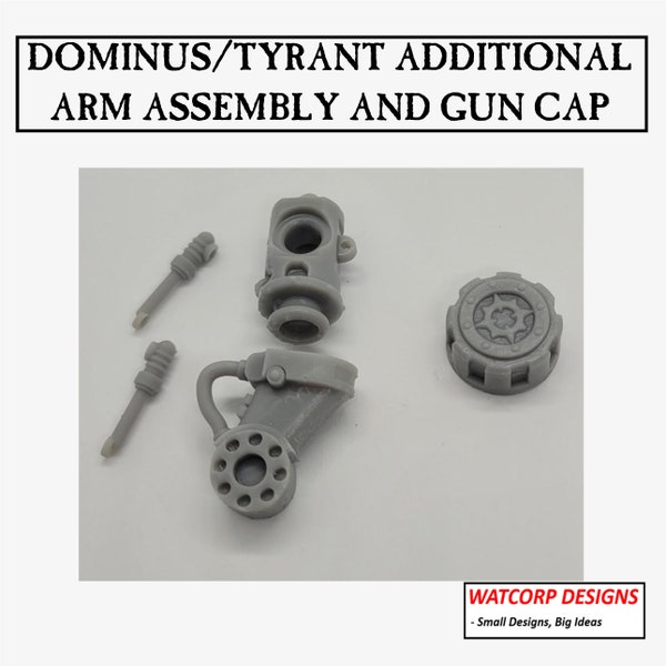 DOMINUS/TYRANT additional arm assembly and and weapon end cap