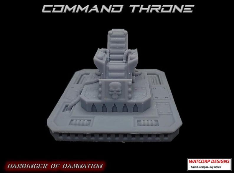 May include: A grey miniature command throne featuring a high-backed seat with ribbed detailing, mounted on a square platform with mechanical floor textures and a prominent skull emblem on the front. The text COMMAND THRONE and HARBINGER OF DAMNATION appear in the image.