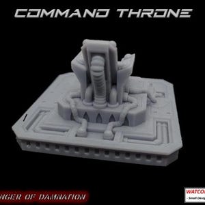May include: A light grey 3D printed miniature command throne featuring a central seat with mechanical tubing connected to a square platform base. The text COMMAND THRONE and HARBINGER OF DAMNATION appear in the image along with a WATCORP DESIGNS logo.