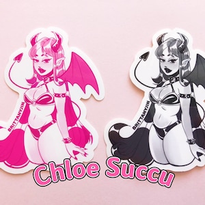 May include: Two stickers featuring a cartoon succubus character. One is in shades of pink, the other in black and white. Both have horns, wings, and a tail. The text "Chloe Succu" is written across the bottom.