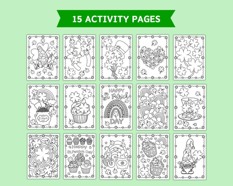 May include: A set of 15 black and white coloring pages featuring St. Patrick's Day themed illustrations. The illustrations include shamrocks, leprechauns, pots of gold, rainbows, and cupcakes.