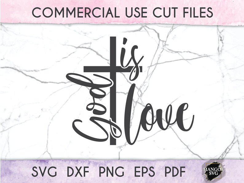 God Is Love SVG Cross SVG The Lord Svg God Svg Jesus Svg | Etsy