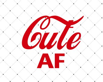 CUTE AF SVG - Cute Af File - Cute As F**k - Coca Ciola Font cut file Silhouette Cricut Svg/Dxf/Png/Pdf/Eps