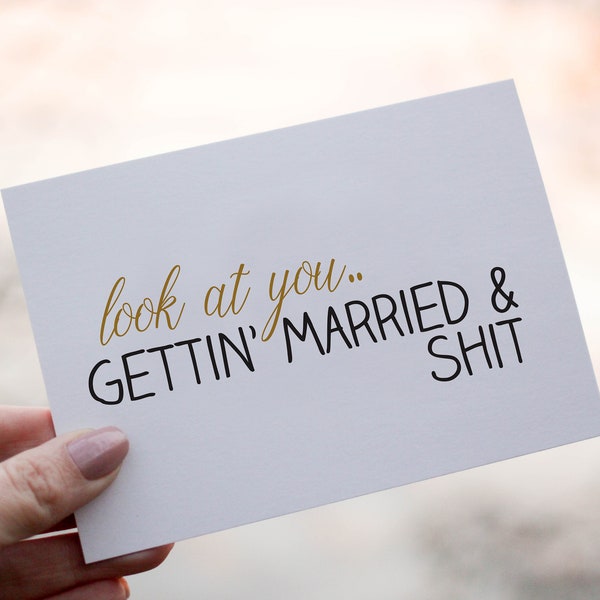 Look At You Two Getting All Married And Shit, Funny Wedding Card, Engagement Card, Congratulations, Rude, Swearin