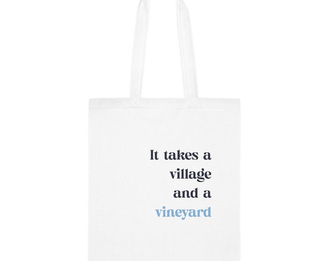 It Takes A Village And A Vineyard Canvas Tote