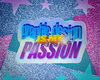 Naklejka winylowa holograficzna „Graphic Design is my Passion”