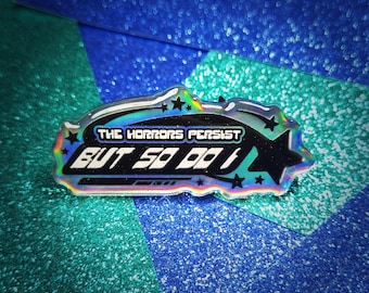 The Horrors Persist glitter epoxy pin