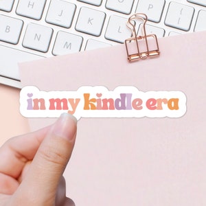 My Kindle Era Sticker, Kindle Bookish Sticker, Booktok Decal, Book Club Sticker, Reader Sticker Gift