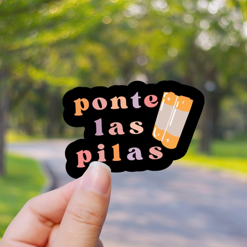Ponte Las Pilas Sticker Latinx Sticker Spanglish Funny Quote - Etsy