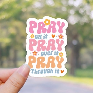 Retro Floral Christian Prayer Sticker, Pray on it Pray over it, Bible Study, Prayer Journal Sticker