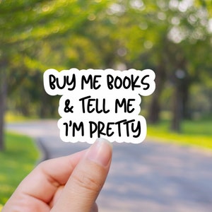 Buy Me Books Tell Me Im Pretty Sticker, Kindle Bookish Sticker, Booktok ...