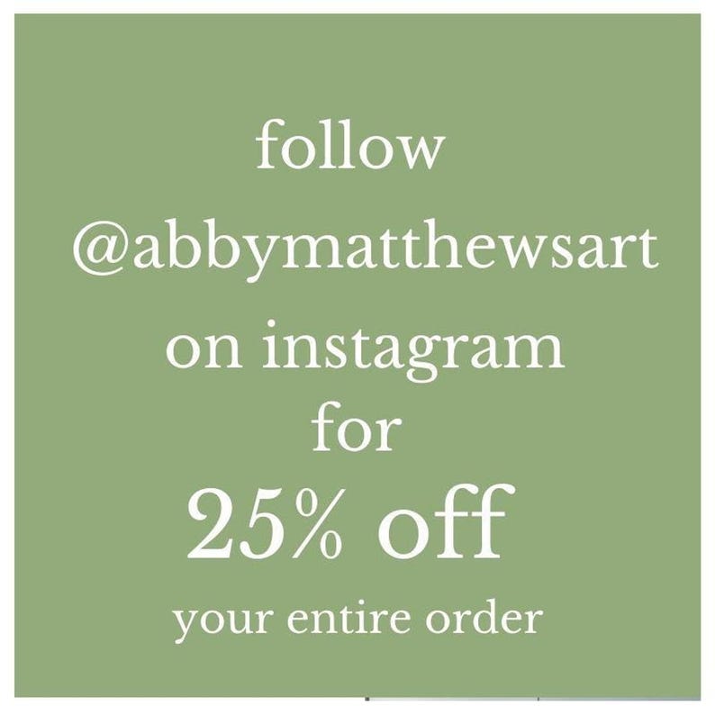 A green graphic tile featuring white text that reads follow at abbymatthewsart on instagram for 25 percent off your entire order.