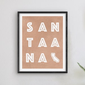 Santa Ana California Art - Santa Ana Art Print, California Gift Idea, City of Santa Ana CA Sign / Poster