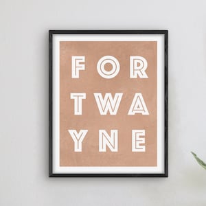 Fort Wayne Indiana Art - Fort Wayne Art Print, Indiana Gift Idea, City of Fort Wayne IN Sign / Poster