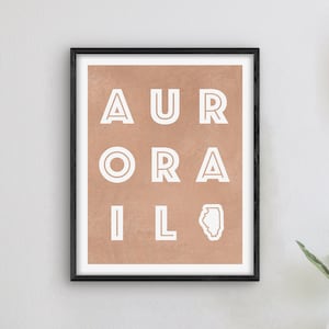 Aurora Illinois Art - Aurora Art Print, Illinois Gift Idea, City of Aurora IL Sign / Poster