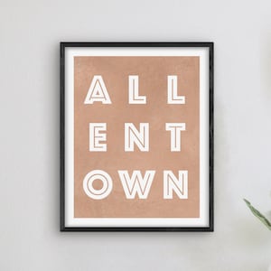 Allentown Pennsylvania Art - Allentown Art Print, Pennsylvania Gift Idea, City of Allentown PA Sign / Poster