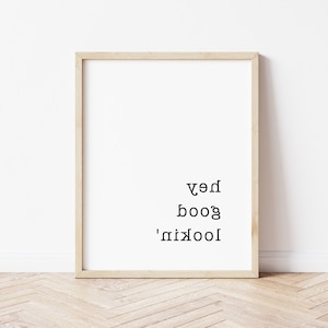 Mirror Art - "Hey Good Lookin" Bathroom Decor / Wall Art, Funny Quotes, Printable Art - Mirror Message
