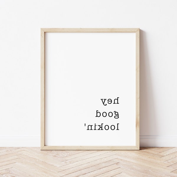 Mirror Art - "Hey Good Lookin" Bathroom Decor / Wall Art, Funny Quotes, Printable Art - Mirror Message