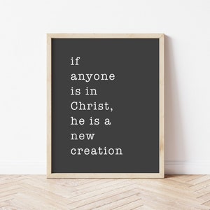 If Anyone Is In Christ, He Is a New Creation - 2 Corinthians 5:17 Bible Verse Wall Art - Scripture Signs, Minimalist Bible Decor
