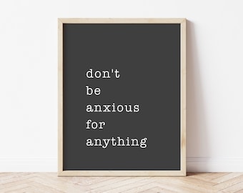 Don’t Be Anxious For Anything - Philippians 4:6 Bible Verse Wall Art - Scripture Signs, Christian Gifts, Minimalist Bible Decor