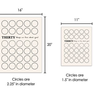 May include: A printable 30th birthday party game with 30 circles for guests to write down things they love about the birthday person. The game is 16 inches wide and 20 inches tall. The circles are 2.25 inches in diameter.