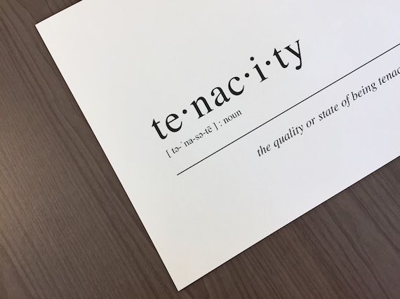 Tenacity - Definition, Dictionary Art Print, Inspiring Wall Decor