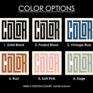 May include: A graphic displaying color options for a product. The word "COLOR" is shown in six different color variations: solid black, faded black, vintage blue, rust, soft pink, and sage. The text "COLOR OPTIONS" is at the top.