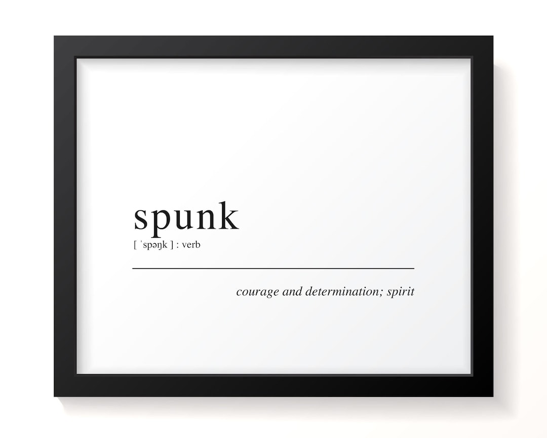 Spunk Definition courage and Determination Spirit, Dictionary Art Print