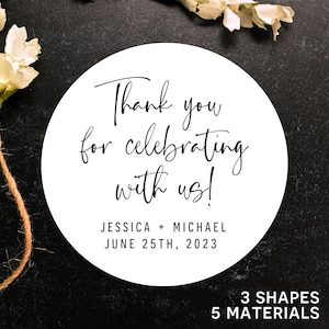 Thank you for celebrating with us! Sticker Labels - Custom Personalized Wedding Favors - Events - Clear White Ink, Gold Foil - Many Shapes