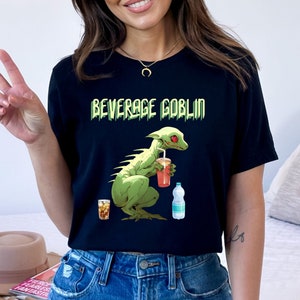 Beverage Goblin T Shirt - Funny Goblincore Shirt, Neurodivergent Shirt, ADHD, Beverage Girlie, Tiktok shirt gift, meme shirt, funny tshirts