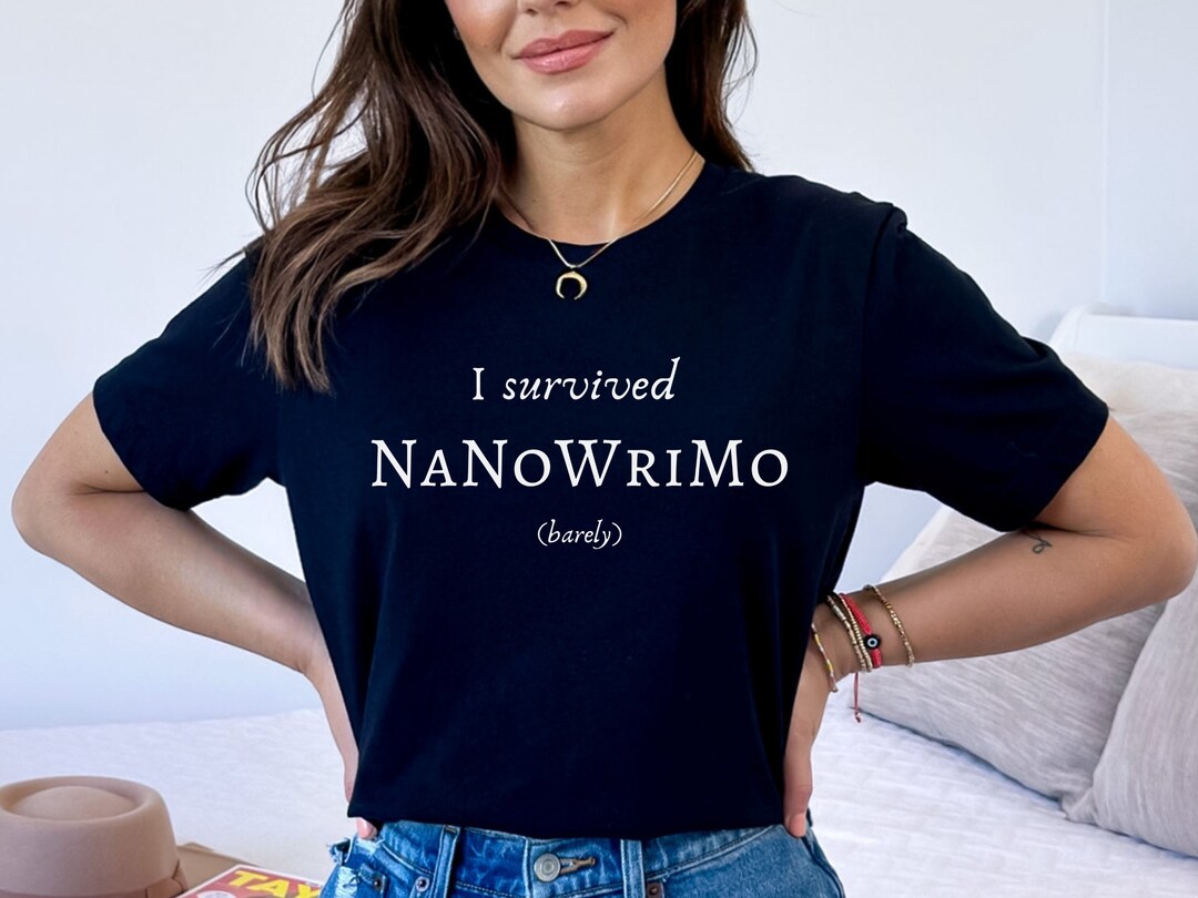 Nanowrimo Shirt Gift I Survived Nanowrimo barely Fanfic Etsy