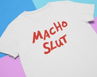 Macho Slut | Vintage Lesbian Feminist Activist Power SF Stonewall Rebel | Unisex T-Shirt