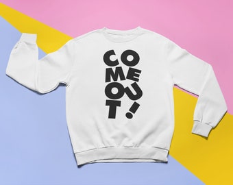 Come Out ! | Coming Out Queer Freedom LGBT Liberation HoliGAY Pride | Unisex Sweatshirt