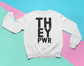 They Them Power Sweatshirt: LGBTQ Nonbinary Pride