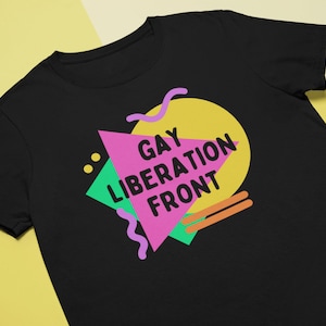 Gay Liberation Front 80s Shirt | Vintage Queer Nation Poster Retro Neon Geometric Outfit LGBTQ Pride Wear | Unisex T-Shirt Black or White