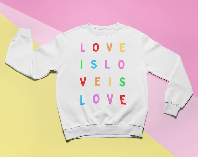 Love Is Love Rainbow Sweatshirt: LGBTQ Pride Parade Outfit