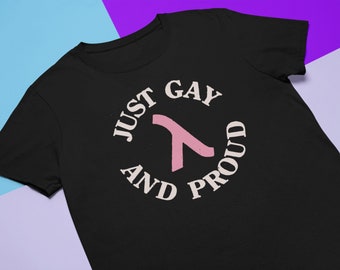 Just Gay And Proud Unisex T-Shirt: Pride Month Tee