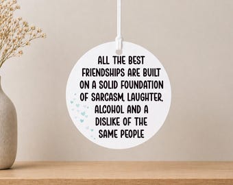 Funny Friendship Plaque: Sarcasm, Laughter, Alcohol Gift