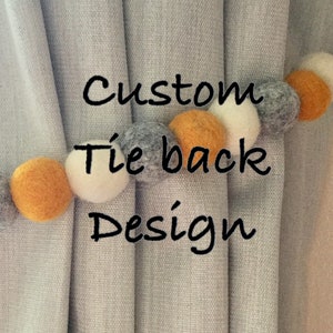 Custom order felt ball tie back / design you own Pom Pom tie back / curtain tie backs
