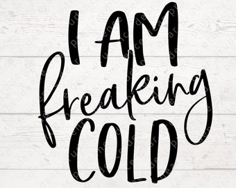 Freaking Cold Svg Etsy