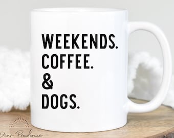 Weekends Coffee and Dogs SVG - Weekends Coffee and Dogs - Coffee Mug SVG - Weekend Coffee Dogs shirt - svg files - svgs - Cut File