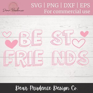 May include: Pink graphic design with the text "BE ST FRIENDS" with hearts on either side of the text. The text is in a hand-drawn style with a pink outline.