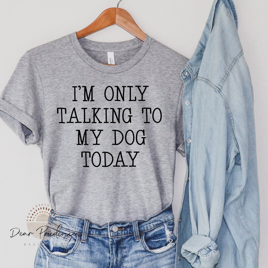 I'm Only Talking to My Dog Today SVG I'm Only Talking to My Dog Today